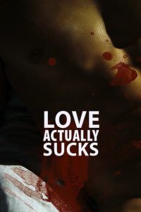 Love Actually… Sucks! [ မြန်မာစာတန်းထိုး ]